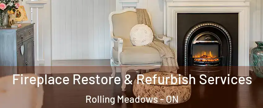  Fireplace Restore & Refurbish Services Rolling Meadows - ON