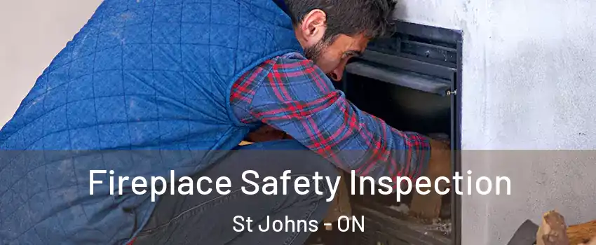  Fireplace Safety Inspection St Johns - ON