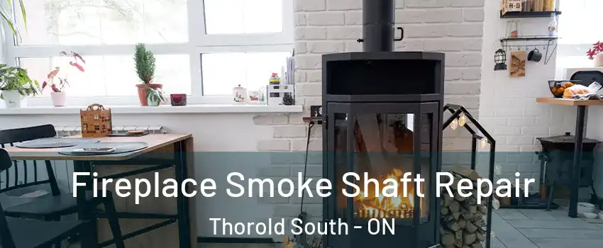  Fireplace Smoke Shaft Repair Thorold South - ON