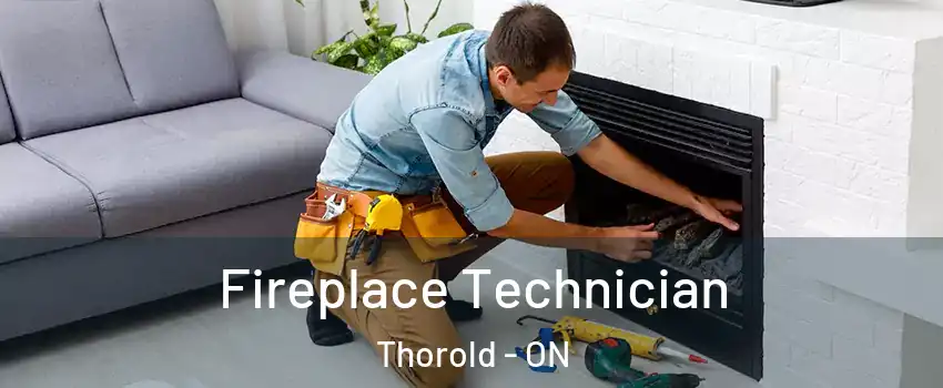  Fireplace Technician Thorold - ON