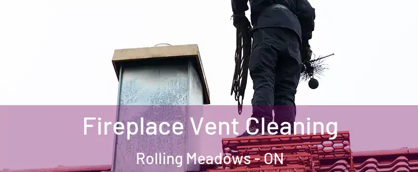 Fireplace Vent Cleaning Rolling Meadows - ON