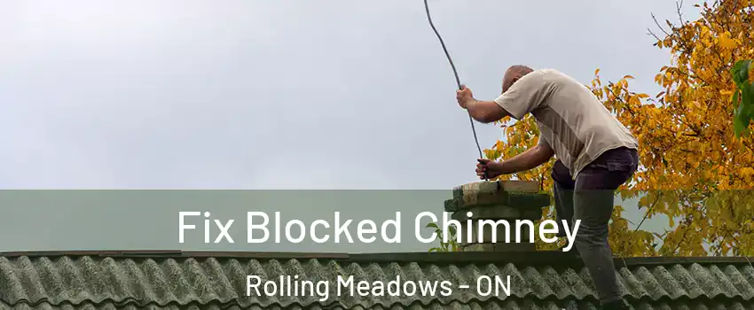  Fix Blocked Chimney Rolling Meadows - ON