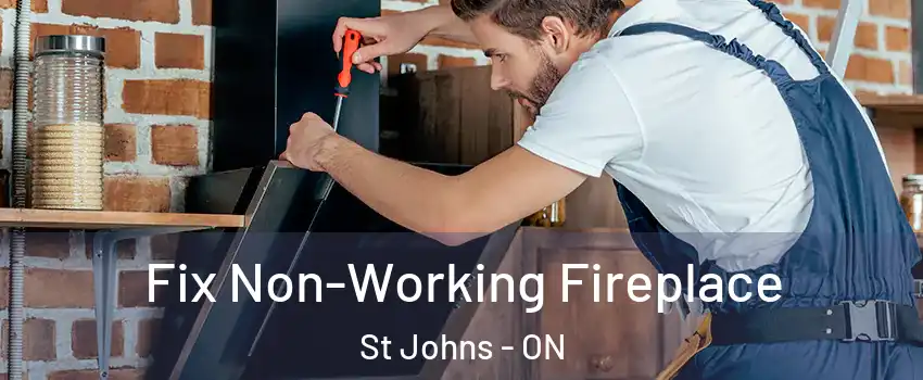  Fix Non-Working Fireplace St Johns - ON
