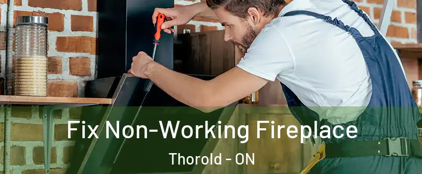  Fix Non-Working Fireplace Thorold - ON