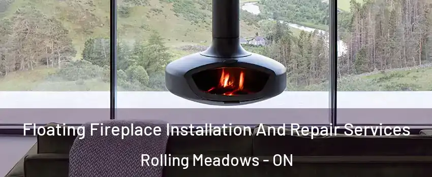  Floating Fireplace Installation And Repair Services Rolling Meadows - ON