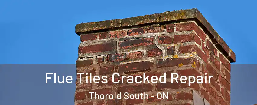  Flue Tiles Cracked Repair Thorold South - ON
