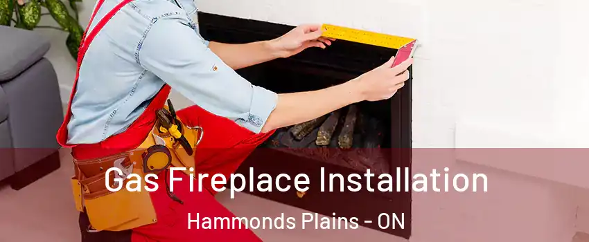  Gas Fireplace Installation Hammonds Plains - ON