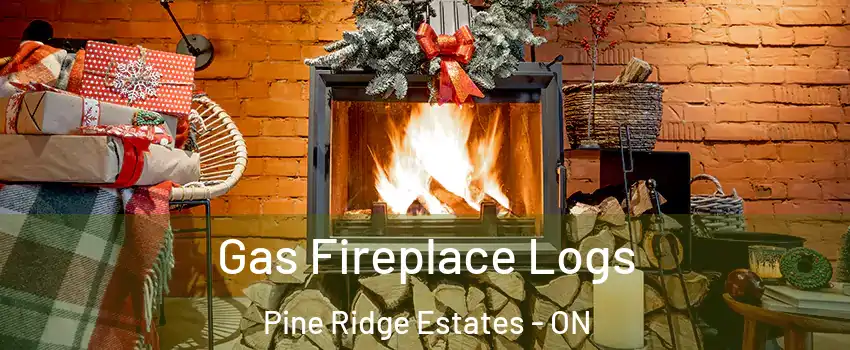  Gas Fireplace Logs Pine Ridge Estates - ON