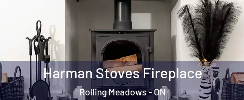  Harman Stoves Fireplace Rolling Meadows - ON