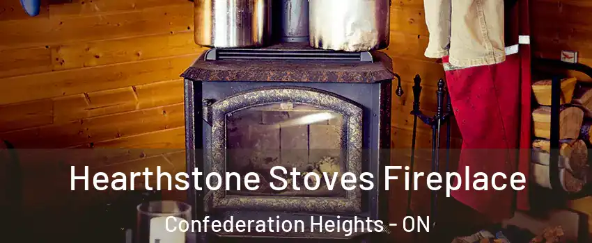  Hearthstone Stoves Fireplace Confederation Heights - ON