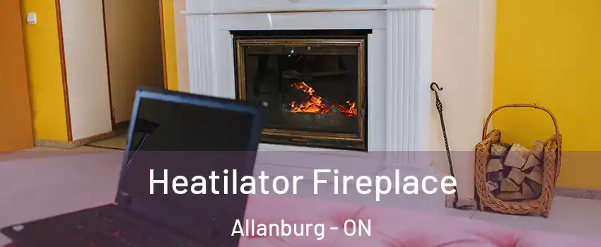  Heatilator Fireplace Allanburg - ON