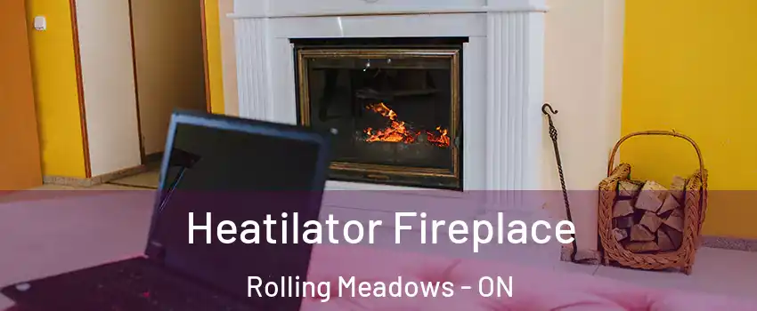  Heatilator Fireplace Rolling Meadows - ON