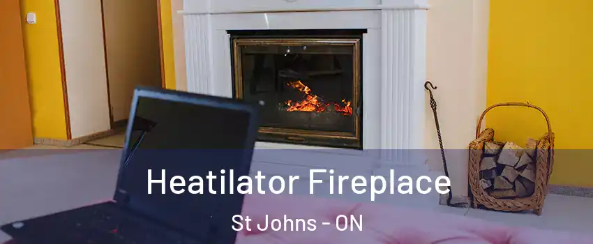  Heatilator Fireplace St Johns - ON