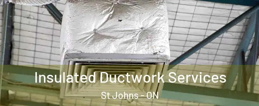  Insulated Ductwork Services St Johns - ON