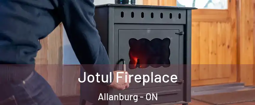  Jotul Fireplace Allanburg - ON