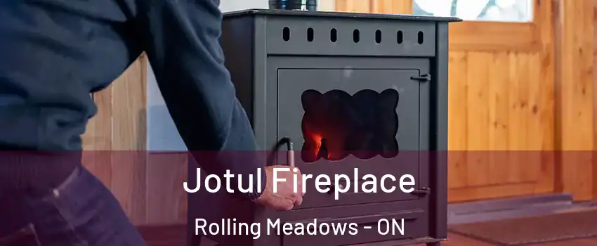  Jotul Fireplace Rolling Meadows - ON