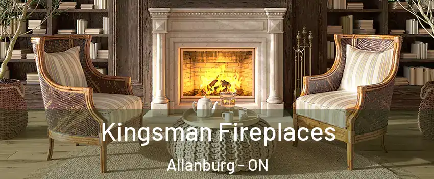  Kingsman Fireplaces Allanburg - ON