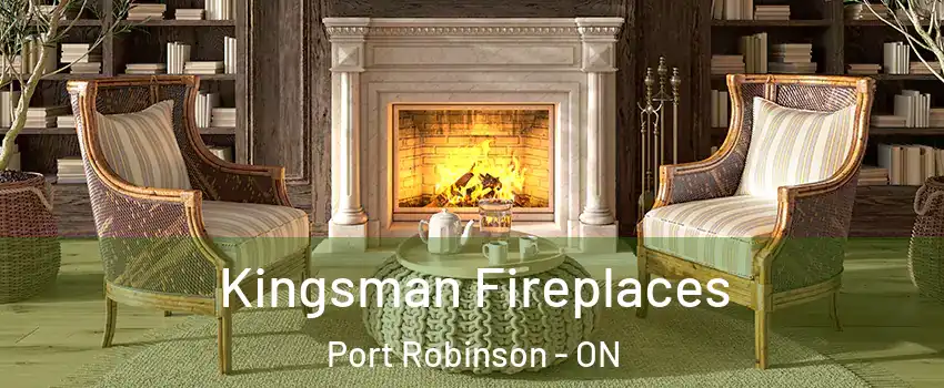  Kingsman Fireplaces Port Robinson - ON