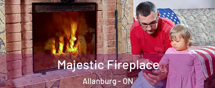 Majestic Fireplace Allanburg - ON