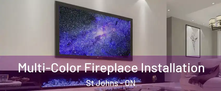  Multi-Color Fireplace Installation St Johns - ON