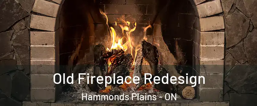  Old Fireplace Redesign Hammonds Plains - ON