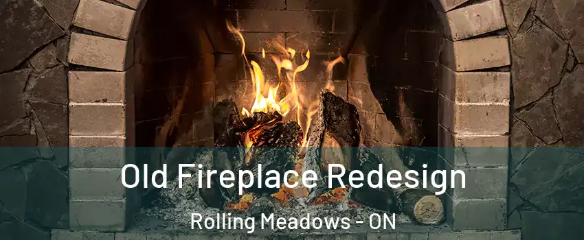  Old Fireplace Redesign Rolling Meadows - ON