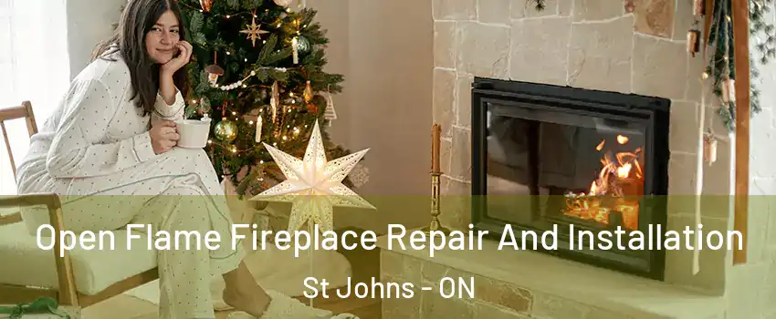  Open Flame Fireplace Repair And Installation St Johns - ON