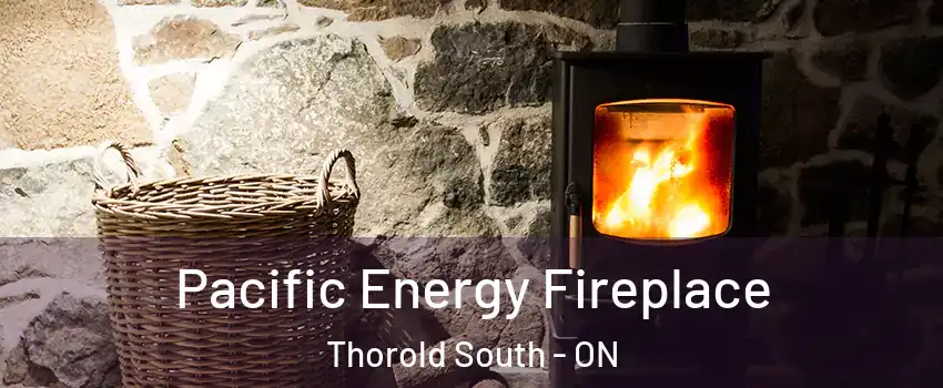  Pacific Energy Fireplace Thorold South - ON
