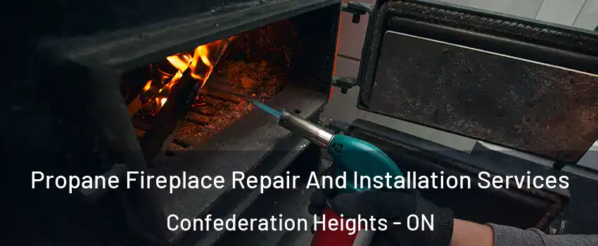  Propane Fireplace Repair And Installation Services Confederation Heights - ON