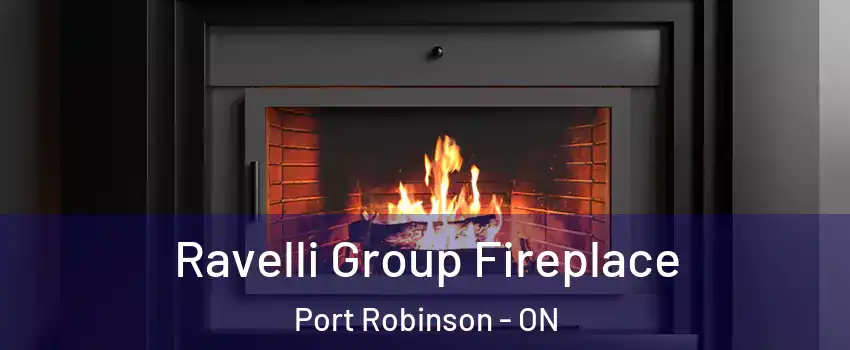  Ravelli Group Fireplace Port Robinson - ON
