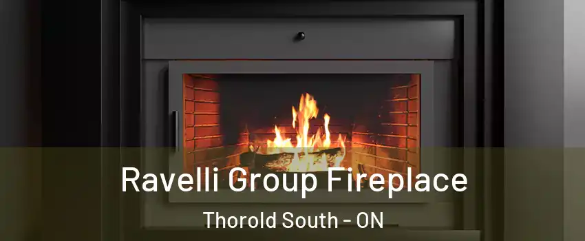  Ravelli Group Fireplace Thorold South - ON