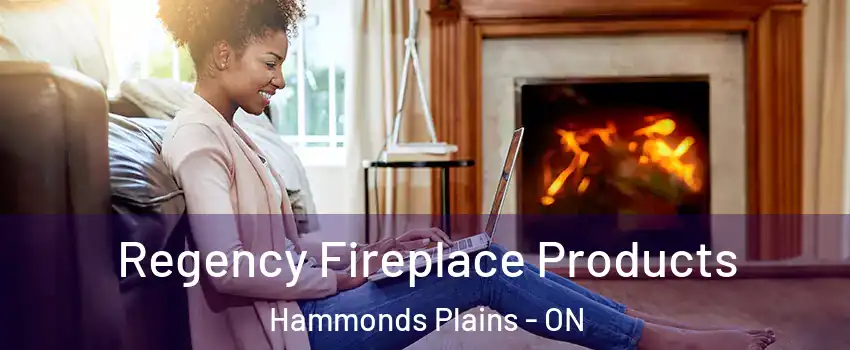  Regency Fireplace Products Hammonds Plains - ON