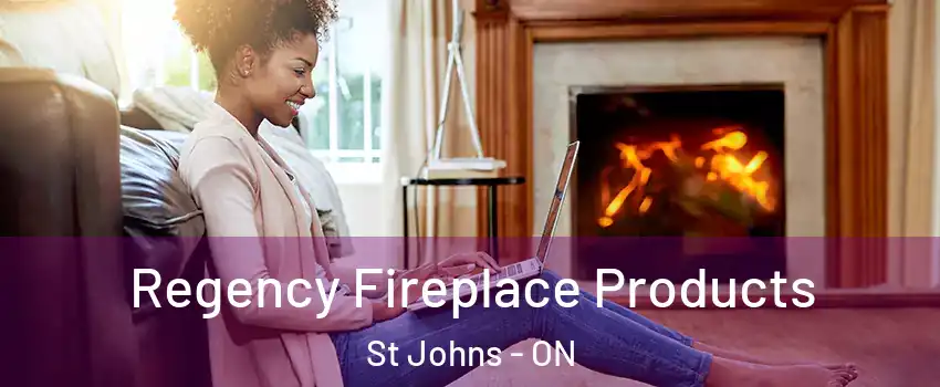  Regency Fireplace Products St Johns - ON