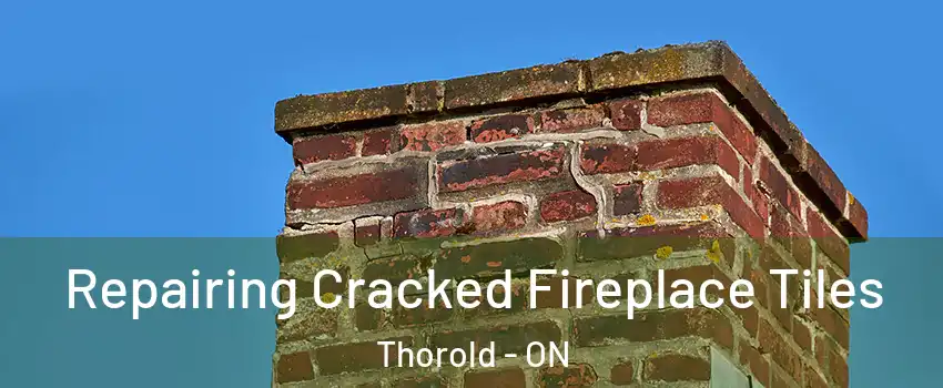  Repairing Cracked Fireplace Tiles Thorold - ON