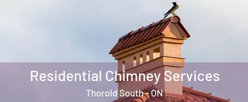  Residential Chimney Services Thorold South - ON