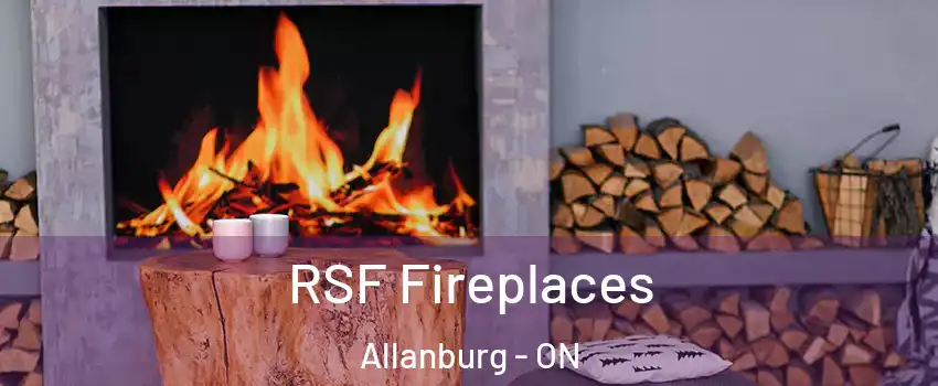  RSF Fireplaces Allanburg - ON