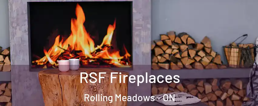  RSF Fireplaces Rolling Meadows - ON