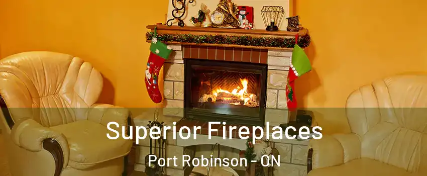  Superior Fireplaces Port Robinson - ON