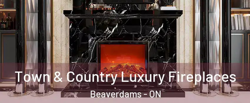  Town & Country Luxury Fireplaces Beaverdams - ON