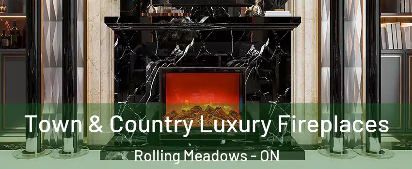  Town & Country Luxury Fireplaces Rolling Meadows - ON