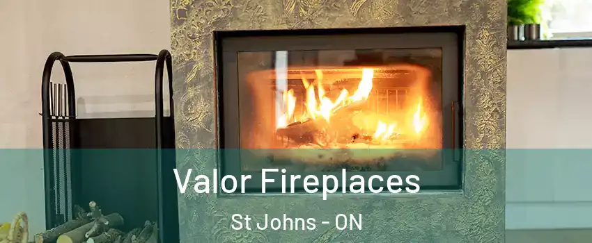  Valor Fireplaces St Johns - ON