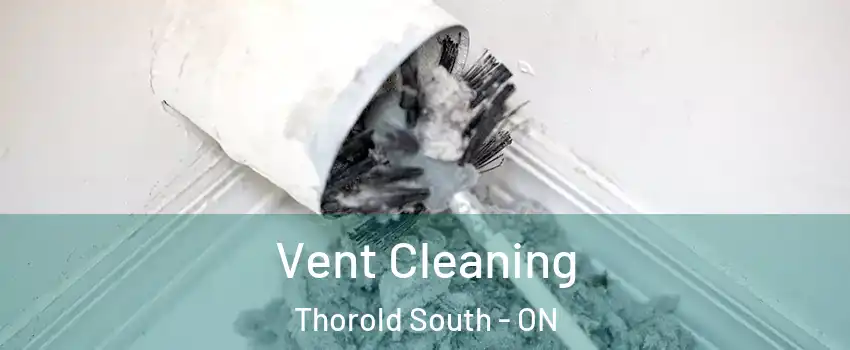  Vent Cleaning Thorold South - ON