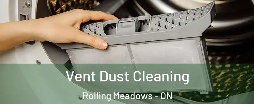  Vent Dust Cleaning Rolling Meadows - ON