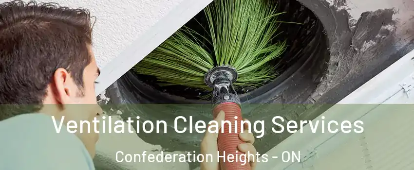  Ventilation Cleaning Services Confederation Heights - ON