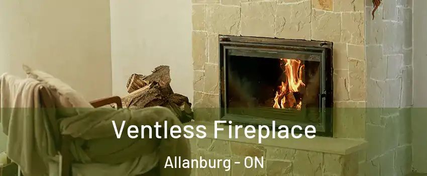  Ventless Fireplace Allanburg - ON
