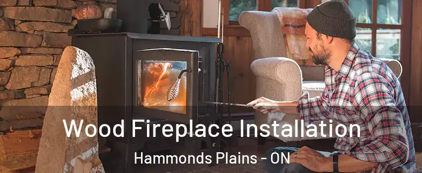  Wood Fireplace Installation Hammonds Plains - ON