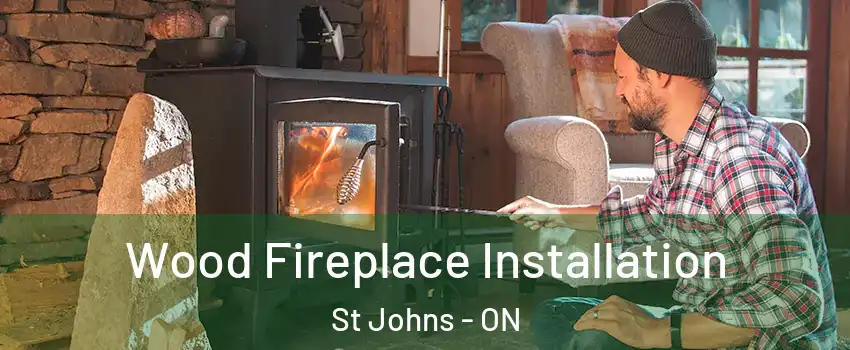  Wood Fireplace Installation St Johns - ON