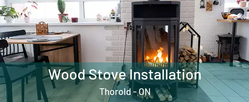  Wood Stove Installation Thorold - ON